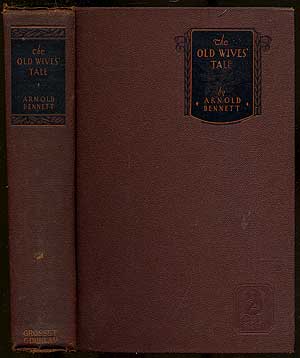 Item #151820 The Old Wives' Tale. Arnold BENNETT