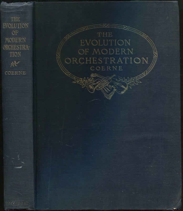 Item #154378 The Evolution of Modern Orchestration. Louis Adolphe COERNE.