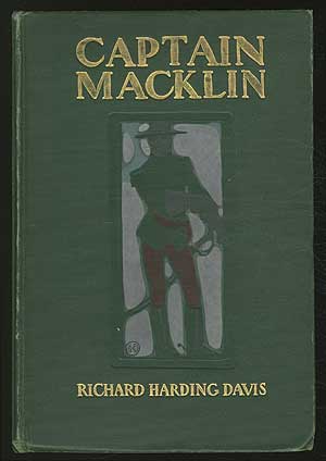 Item #154674 Captain Macklin: His Memoirs. Richard Harding DAVIS