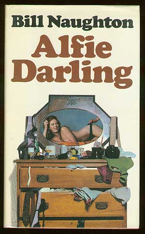 Item #15471 Alfie Darling. Bill NAUGHTON.