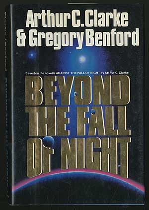Item #155508 Beyond the Fall of Night. Arthur C. CLARKE, Gregory Benford
