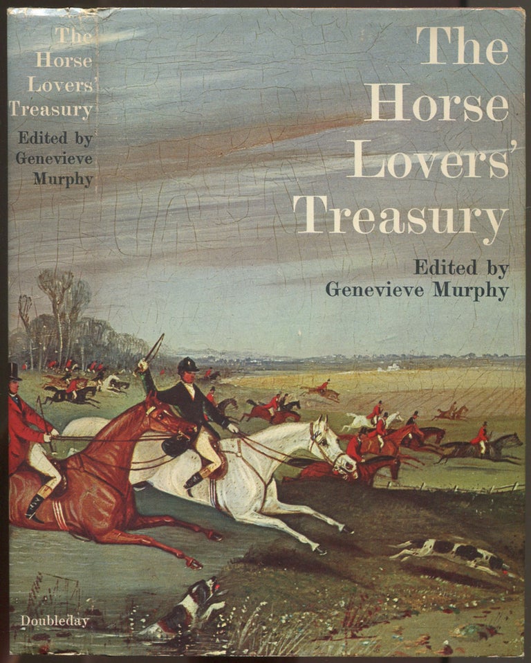 Item #156109 The Horse Lovers' Treasury: An Illustrated Anthology of Verse and Prose. Genevieve MURPHY, compiled and.