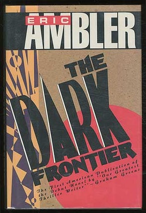 Item #156387 The Dark Frontier. Eric AMBLER