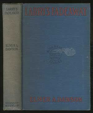 Item #156558 Larry's Fadeaway or The Chester Boys Saving the Nine. Elmer A. DAWSON