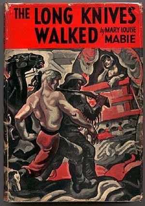 Item #15685 The Long Knives Walked. Mary Louise MABIE