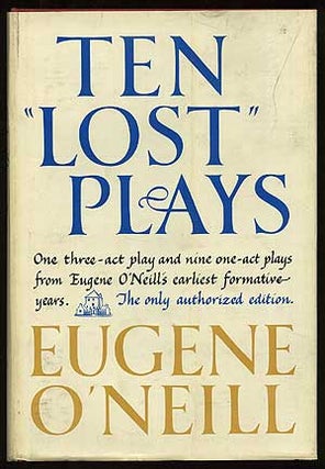 Item #157069 Ten "Lost" Plays. Eugene O'NEILL