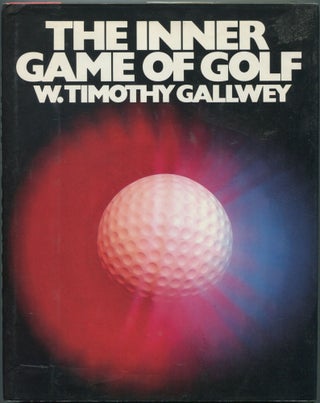 Item #157156 The Inner Game of Golf. W. Timothy GALLWEY