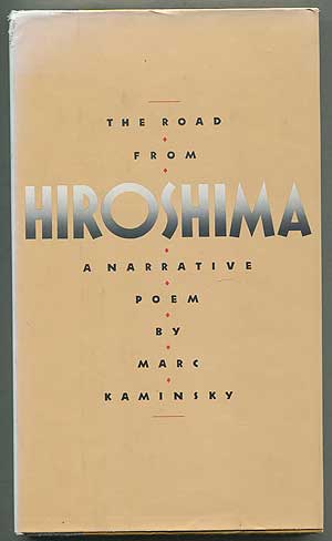 Item #157232 The Road From Hiroshima. Marc KAMINSKY.