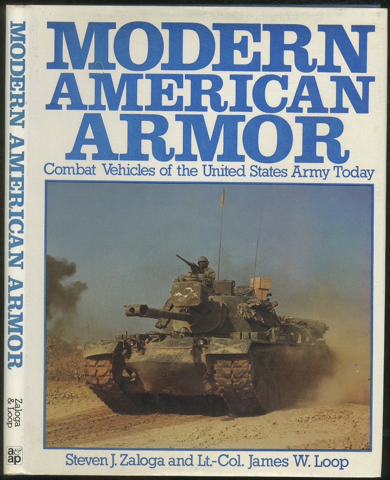 Item #157515 Modern American Armor Combat Vehicles of the United States Army Today. Steven J. ZALOGA, Lt.-Col. James W. Loop.