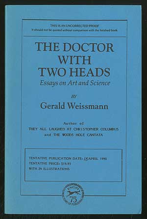 Item #158892 The Doctor With Two Heads: Essays On Art and Science. Gerald WEISSMANN.