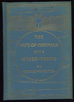 Item #159410 The Wife of Potiphar With Other Poems. Harvey M. WATTS.