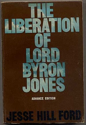 Item #159892 The Liberation of Lord Byron Jones. Jesse Hill FORD