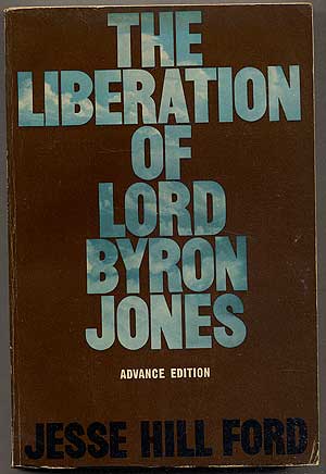 Item #159892 The Liberation of Lord Byron Jones. Jesse Hill FORD.