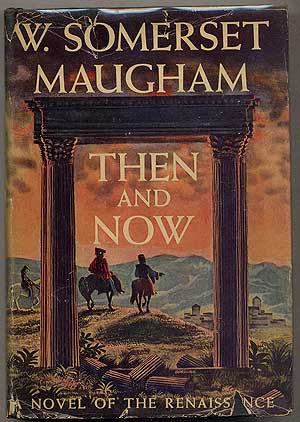 Item #159967 Then and Now. W. Somerset MAUGHAM