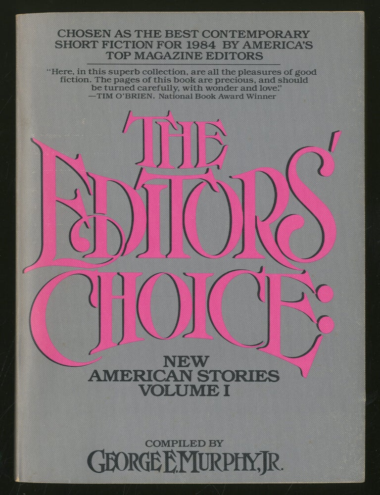 Item #160568 The Editors' Choice: New American Stories Volume I. George E. MURPHY, Jr.