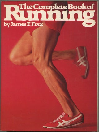 Item #160933 The Complete Book of Running. James F. FIXX