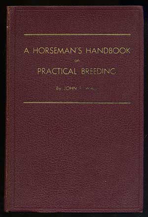 Item #161515 A Horseman's Handbook on Practical Breeding. John F. WALL.