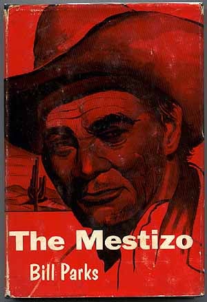 Item #16392 The Mestizo. Bill PARKS.