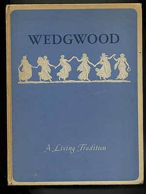 Item #164156 Wegdwood: A Living Tradition. John Meredith GRAHAM, Hensleigh Cecil Wedgwood