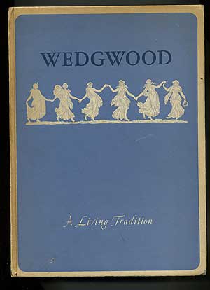Item #164156 Wegdwood: A Living Tradition. John Meredith GRAHAM, Hensleigh Cecil Wedgwood.