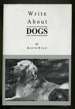 Write About Dogs. Keith RYAN.