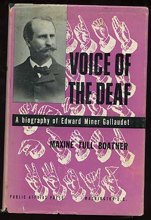 Item #164556 Voice Of The Deal: A Biography Of Edward Miner Gallaudet. Maxine Tull BOATNER.