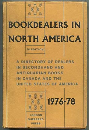 Item #164765 Bookdealers in North America: A Directory of Dealers in Secondhand and Antiquarian...