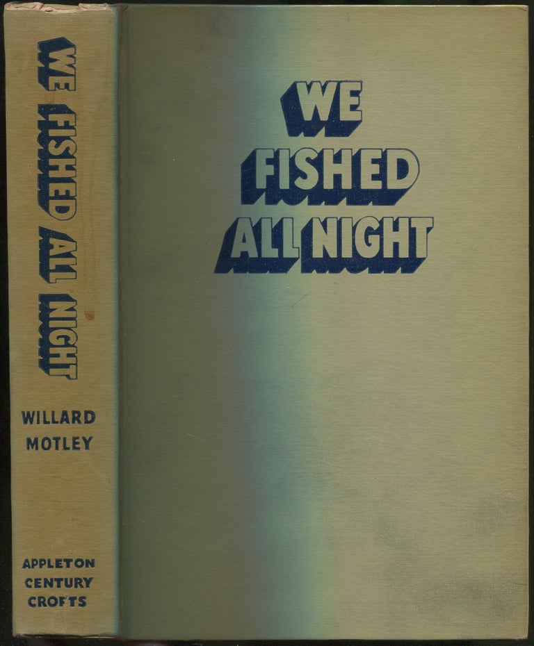 Item #165770 We Fished All Night. Willard MOTLEY.