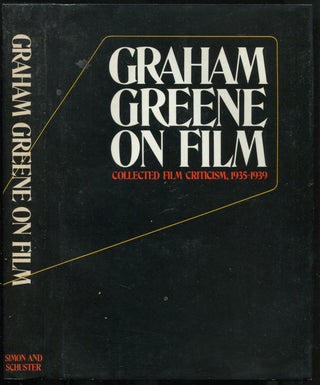 Item #165961 Graham Greene on Film: Collected Film Criticism, 1935-1939. John Russell TAYLOR