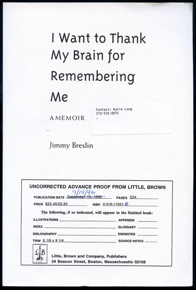 Item #166280 I Want To Thank My Brain For Remembering Me. Jimmy BRESLIN.