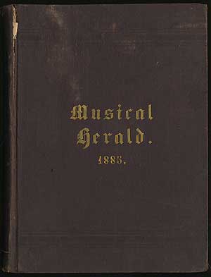 Item #167067 1885. The Musical Herald, A Monthly Magizine, Devoted To The Art Universal