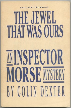 Item #168422 The Jewell That Was Ours: An Inspector Morse Mystery. Colin DEXTER