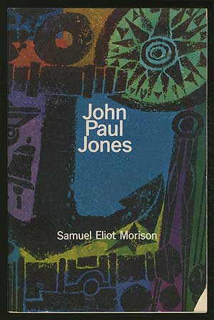 Item #168881 John Paul Jones: A Sailor's Biography. Samuel Eliot MORISON.