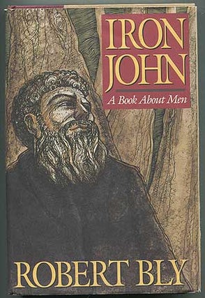 Item #169719 Iron John: A Book About Men. Robert BLY