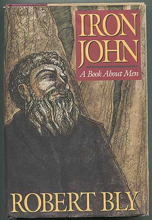 Item #169719 Iron John: A Book About Men. Robert BLY.