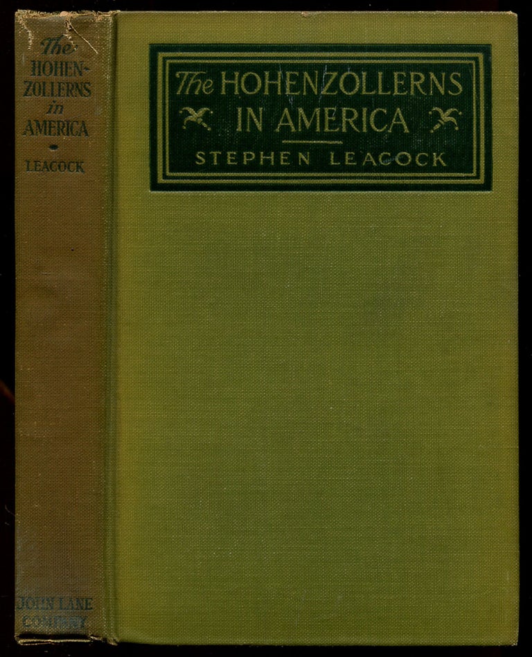 Item #170138 The Hohenzollerns in America with the Bolsheviks in Berlin and Other Impossibilities. Stephen LEACOCK.