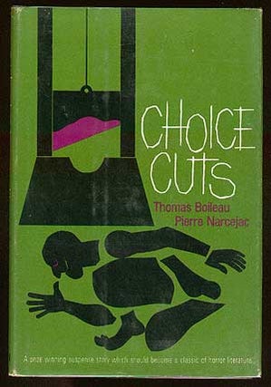 Item #17119 Choice Cuts. Thomas BOILEAU, Pierre Narcejac