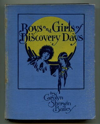 Item #172002 Boys and Girls of Discovery Days. Carolyn Sherwin BAILEY