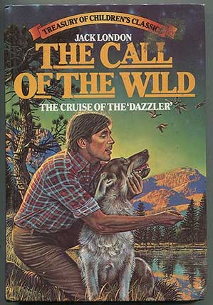 Item #176059 The Call of the Wild [and] The Cruise of the 'Dazzler'. Jack LONDON