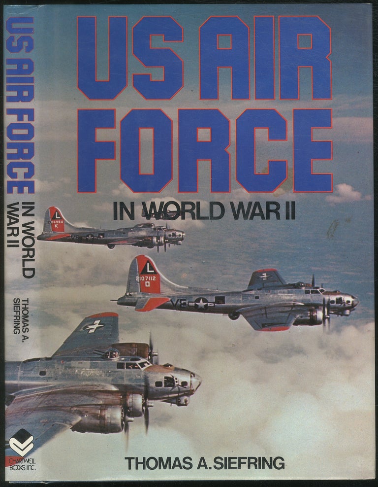 Item #176153 US Air Force in World War II. Thomas A. SIEFRING.