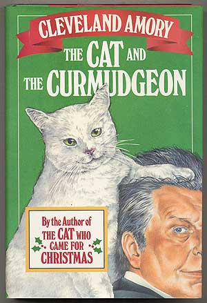 Item #176711 The Cat and the Curmudgeon. Cleveland AMORY.