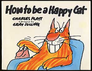 Item #176860 How to be a Happy Cat. Charles PLATT, Gray Jolliffe.