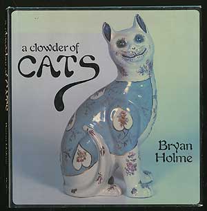 Item #177305 A Clowder of Cats. Bryan HOLME.