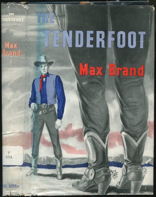 Item #177558 The Tenderfoot. Max BRAND, Frederick Faust