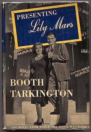 Item #17867 Presenting Lily Mars. Booth TARKINGTON