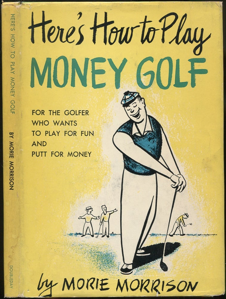Item #180132 Here's How to Play Money Golf. Morie MORRISON.
