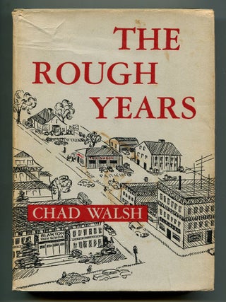 The Rough Years. Chad WALSH.