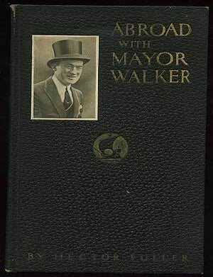 Item #181801 Abroad With Mayor Walker. Hector FULLER.