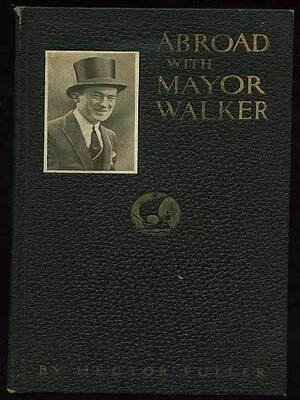 Abroad With Mayor Walker. Hector FULLER.