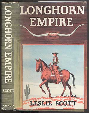 Item #181976 Longhorn Empire. Leslie SCOTT